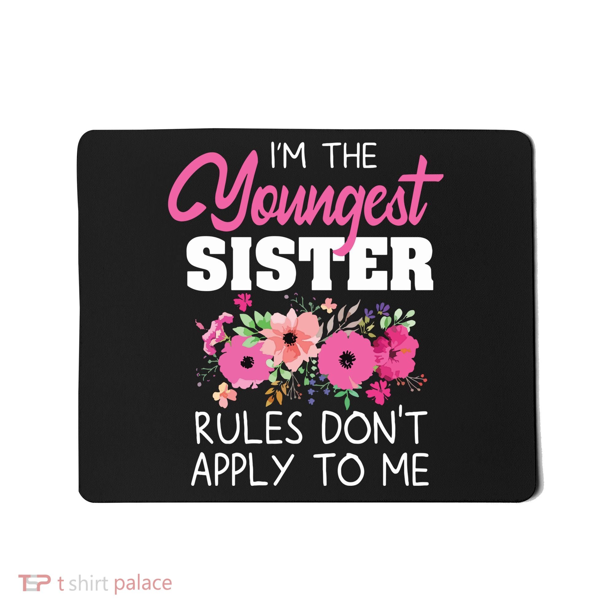 Youngest Sister Shirts Rules Dont Apply To Me Matching Mousepad