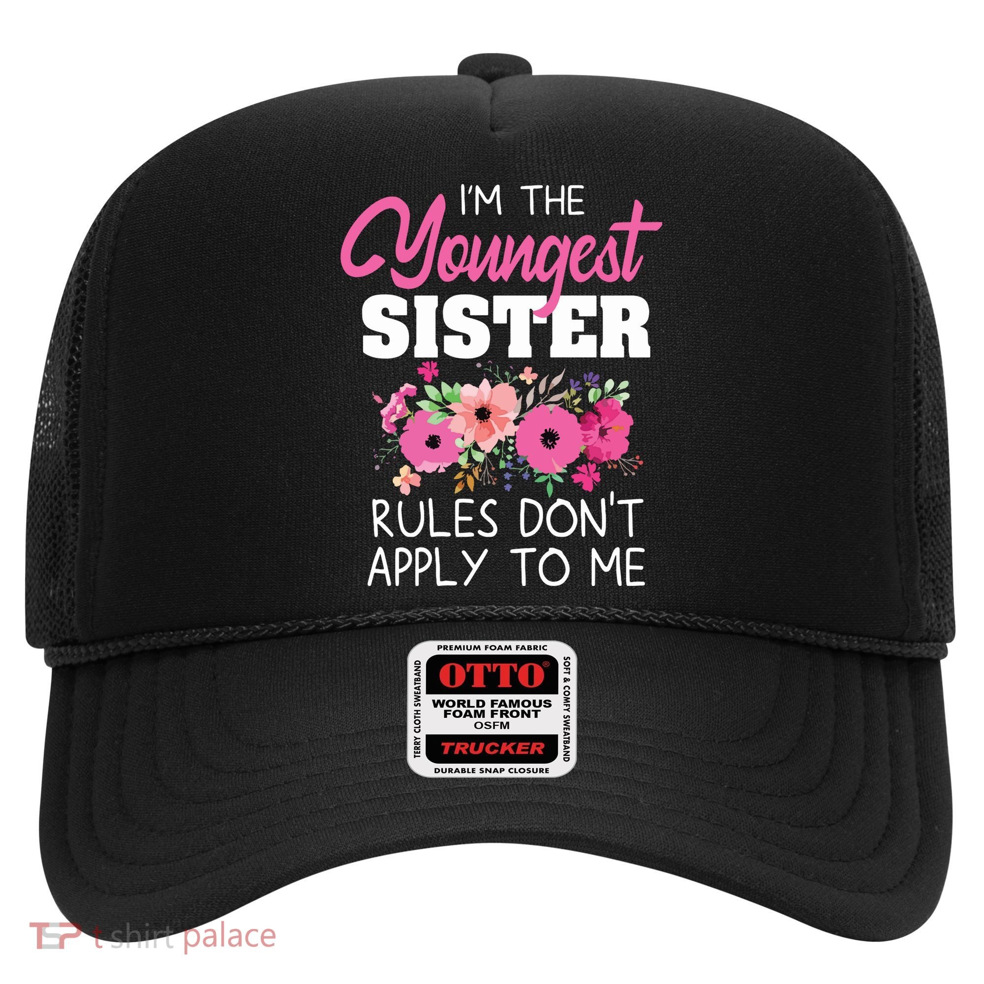 Youngest Sister Shirts Rules Dont Apply To Me Matching Hat