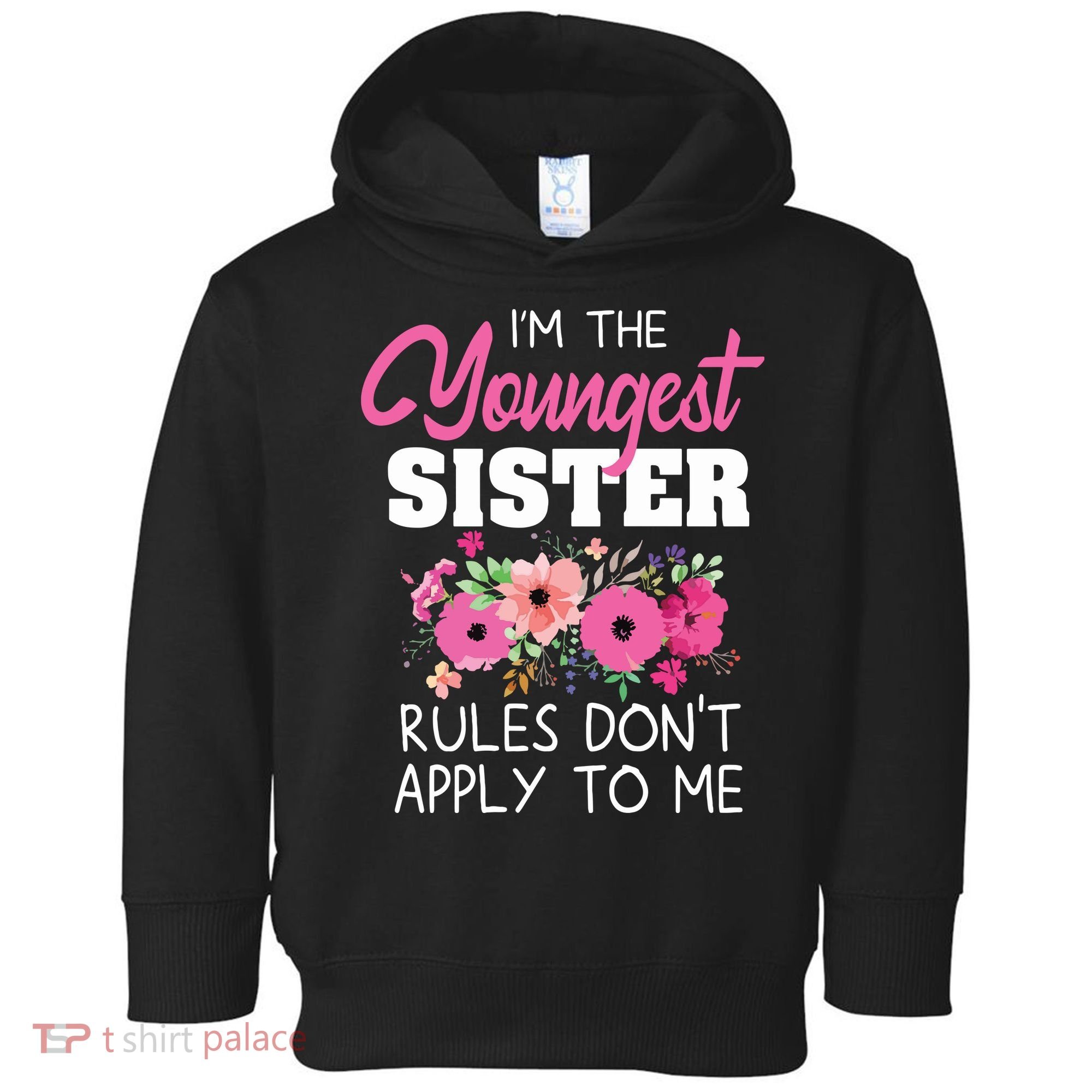 Youngest Sister Shirts Rules Dont Apply To Me Matching Toddler Hoodie