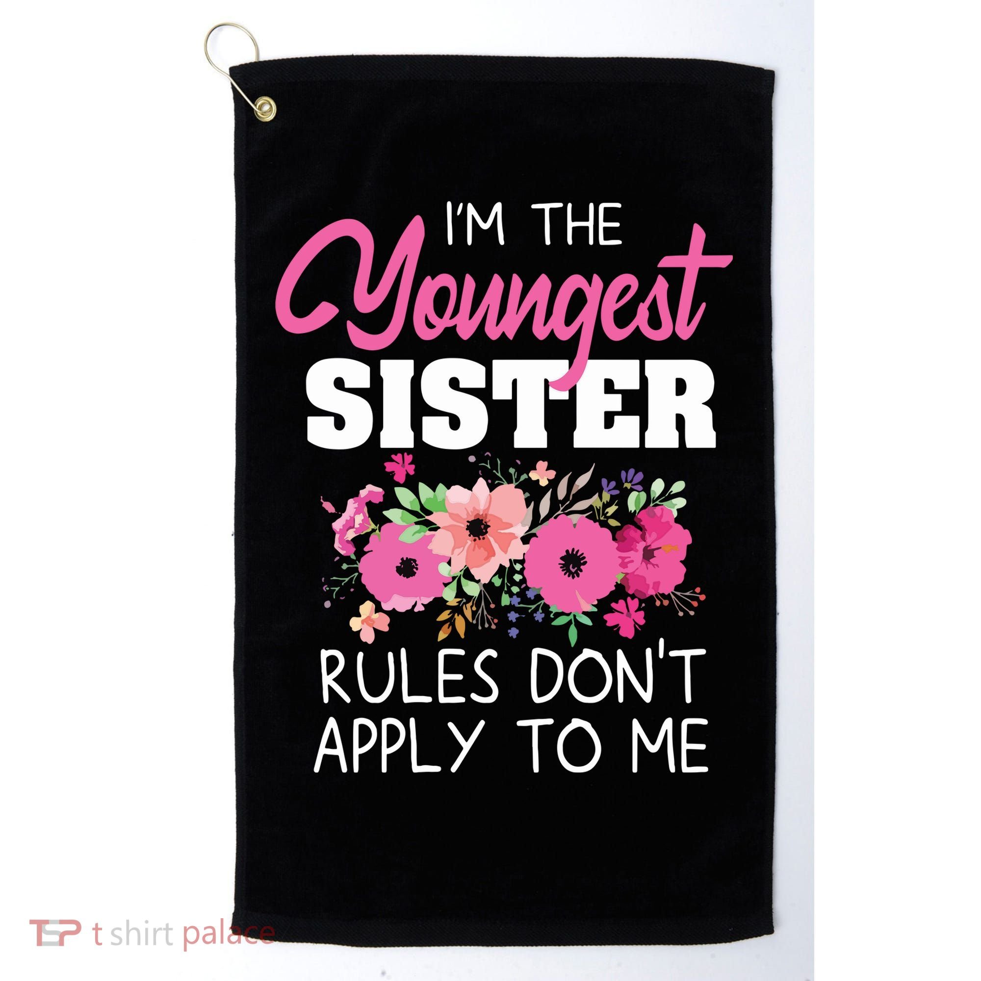Youngest Sister Shirts Rules Dont Apply To Me Matching Golf Towel