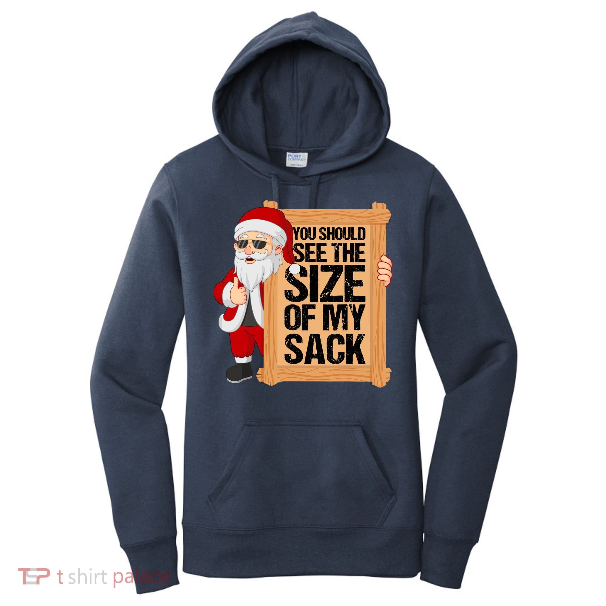 You Should See The Size Of My Sack Funny Santa Christmas Women's Hoodie