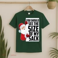 You Should See The Size Of My Sack Funny Santa Claus T-Shirt thumb 2