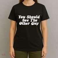 You Should See The Other Guy Funny Fight Joke T-Shirt thumb 4