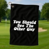 You Should See The Other Guy Funny Fight Joke Golf Towel thumb 1