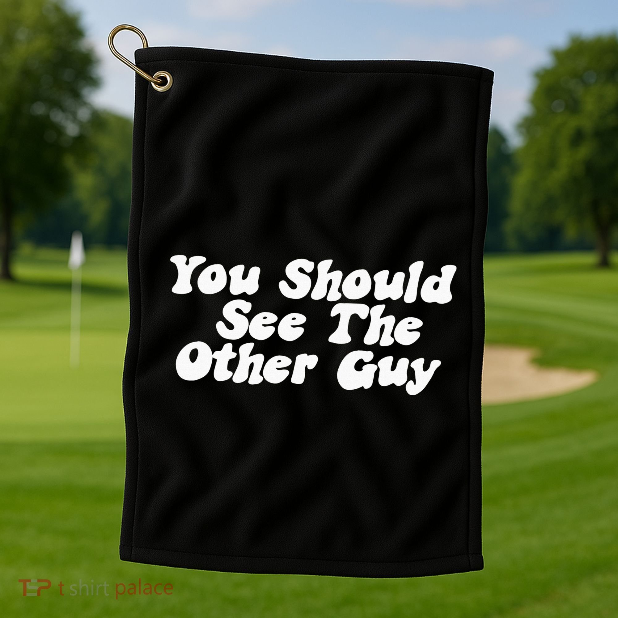 You Should See The Other Guy Funny Fight Joke Golf Towel