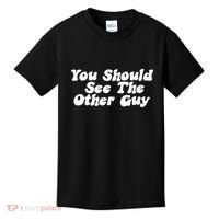 You Should See The Other Guy Funny Fight Joke Kids T-Shirt thumb 0