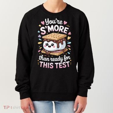 Youre Smore Than Ready Cute Test Women's Sweatshirt
