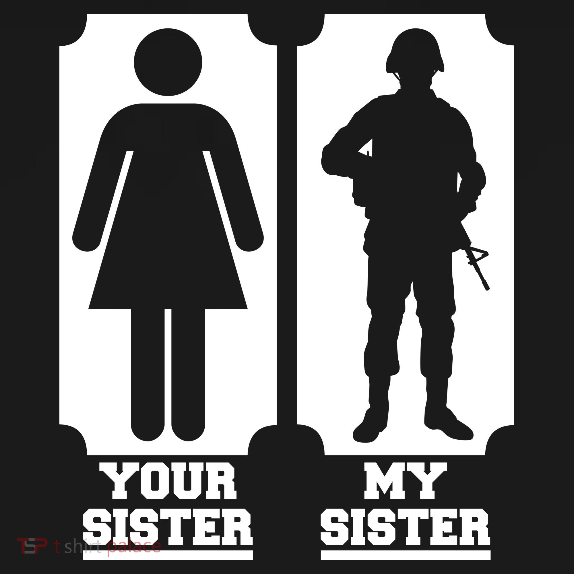 Your Sister Vs My Sister Is The The Military Apron