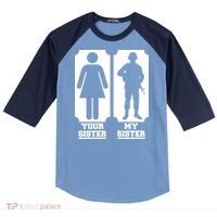 Your Sister Vs My Sister Is The The Military Raglan Baseball Sleeve Shirt thumb 0