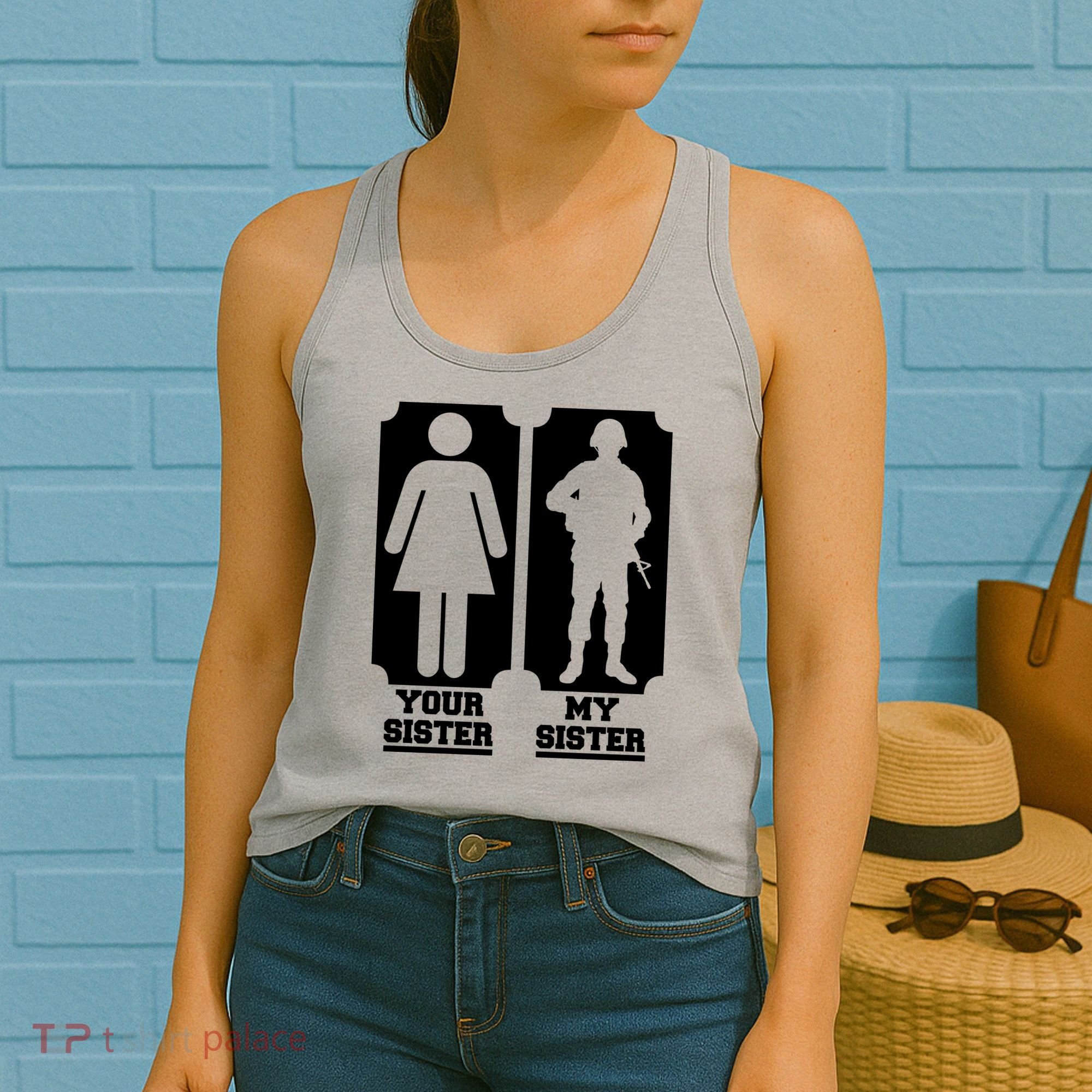 Your Sister Vs My Sister Is The The Military Women's Tank Top