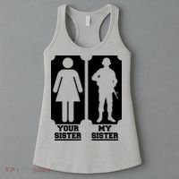 Your Sister Vs My Sister Is The The Military Women's Tank Top thumb 3