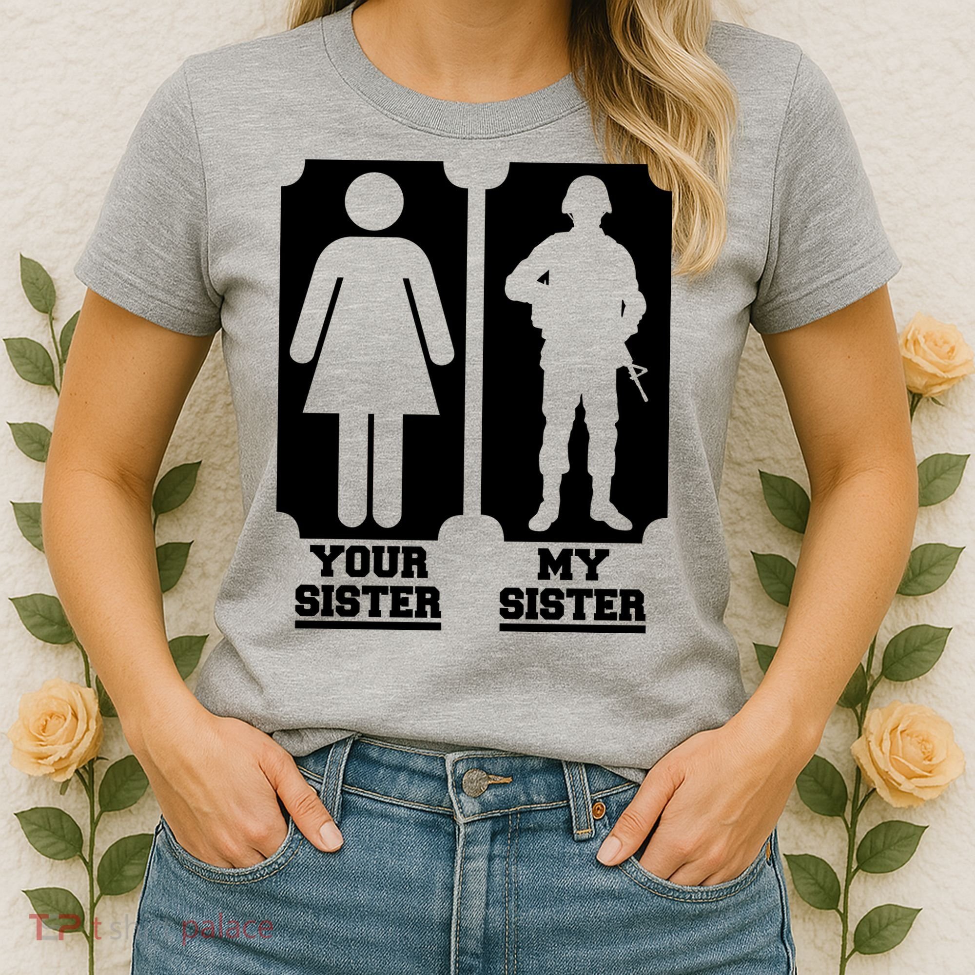 Your Sister Vs My Sister Is The The Military Women's T-Shirt