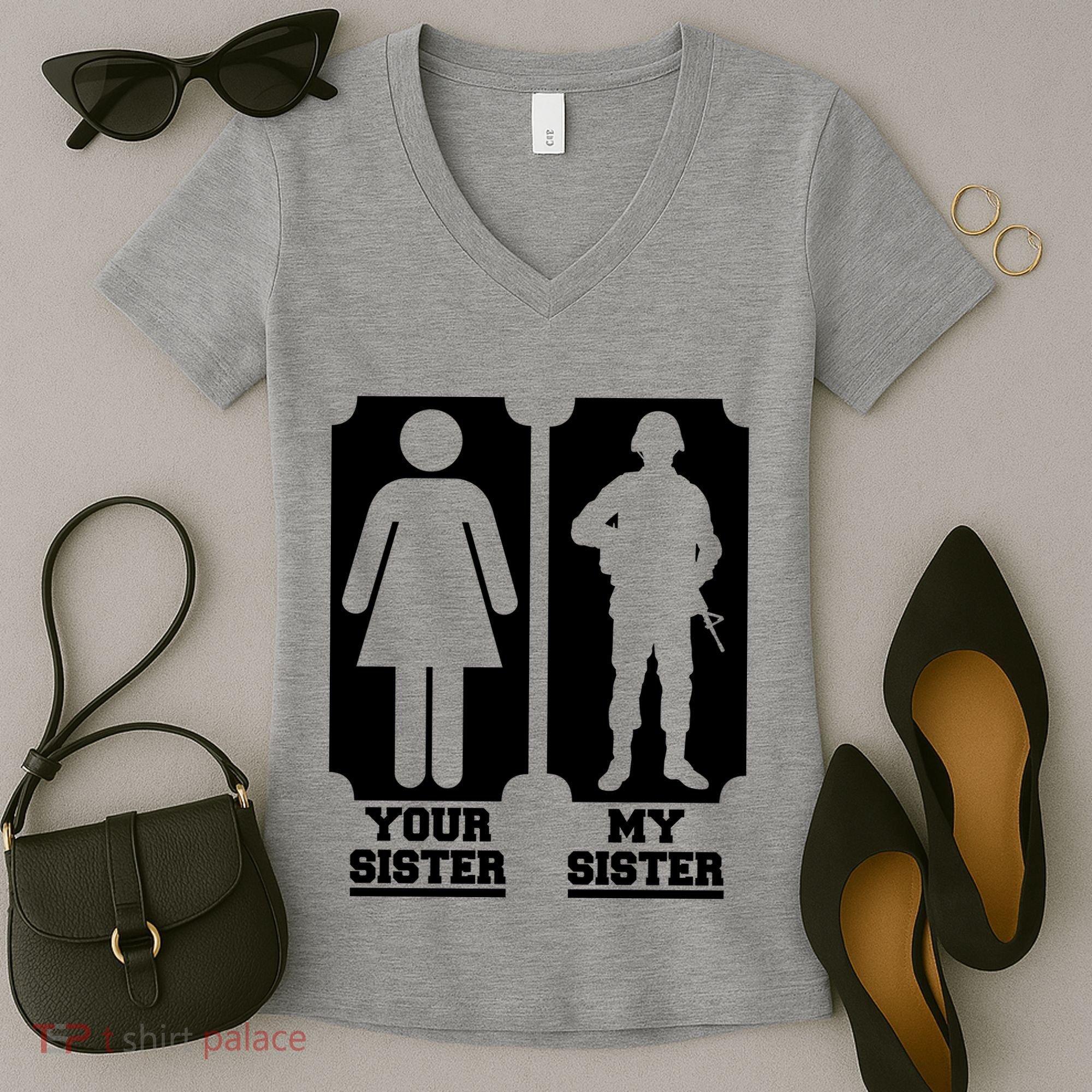 Your Sister Vs My Sister Is The The Military Women's V-Neck T-Shirt