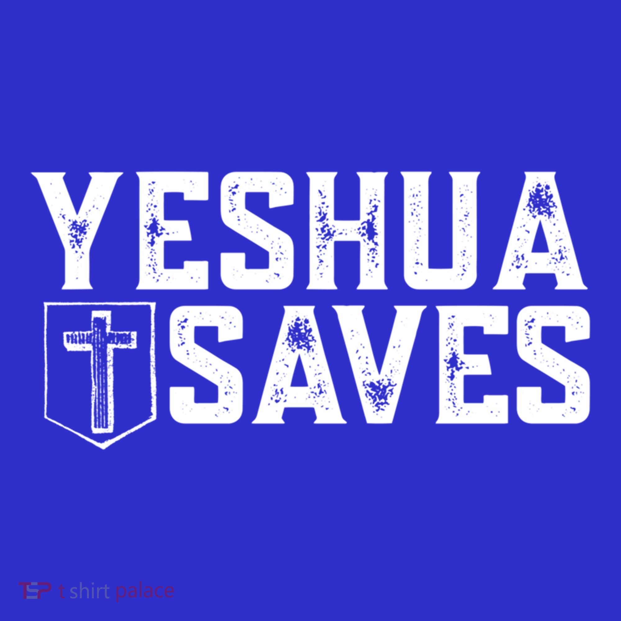 Yeshua Saves (With Cross) Meaningful Gift T-Shirt