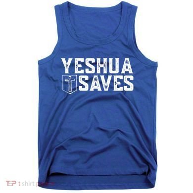 Yeshua Saves (With Cross) Meaningful Gift Tank Top