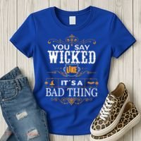 You Say Wicked Like Its A Bad Thing Funny Halloween Gift Women's T-Shirt thumb 3