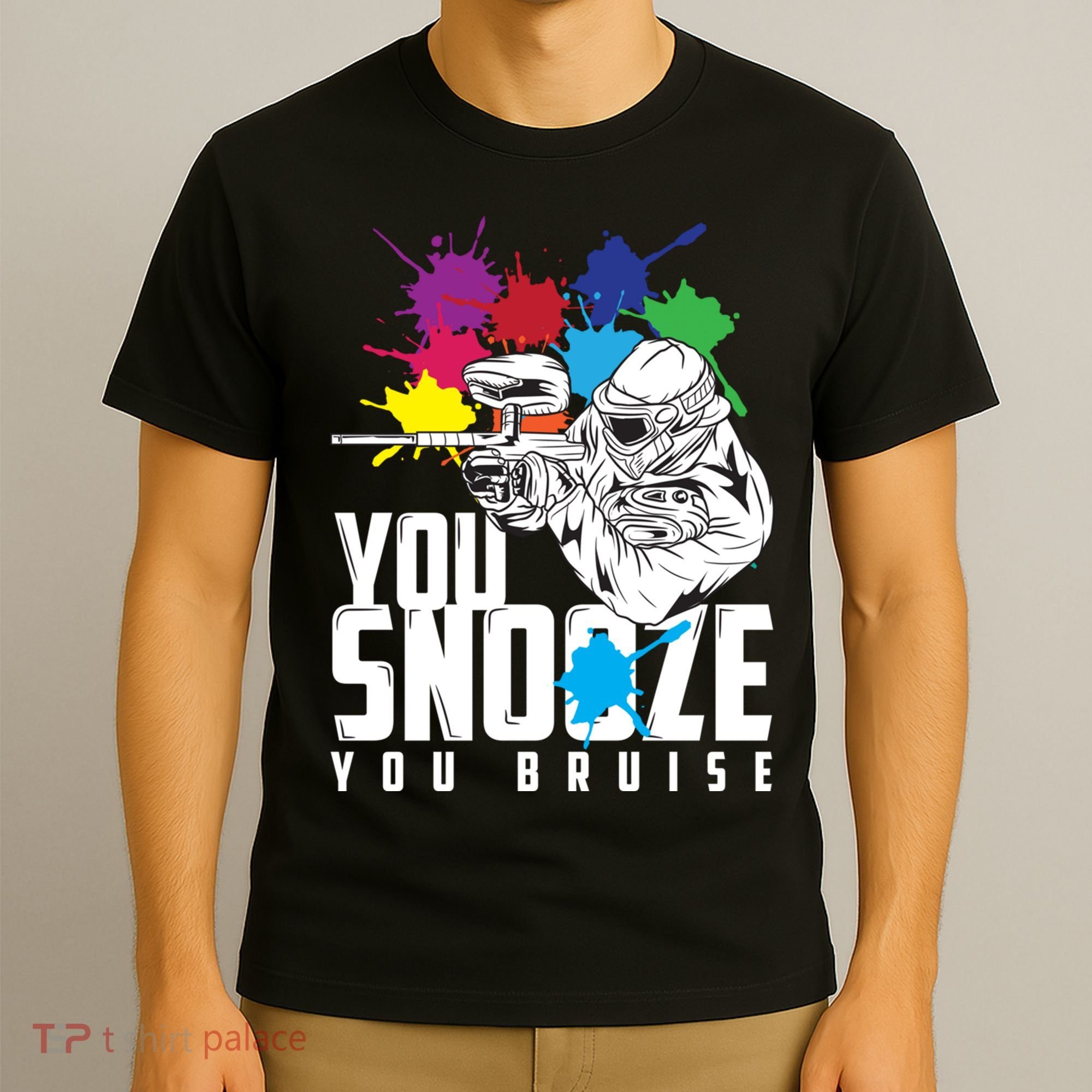 You Snooze You Bruise Funny Paintball Gift T-Shirt