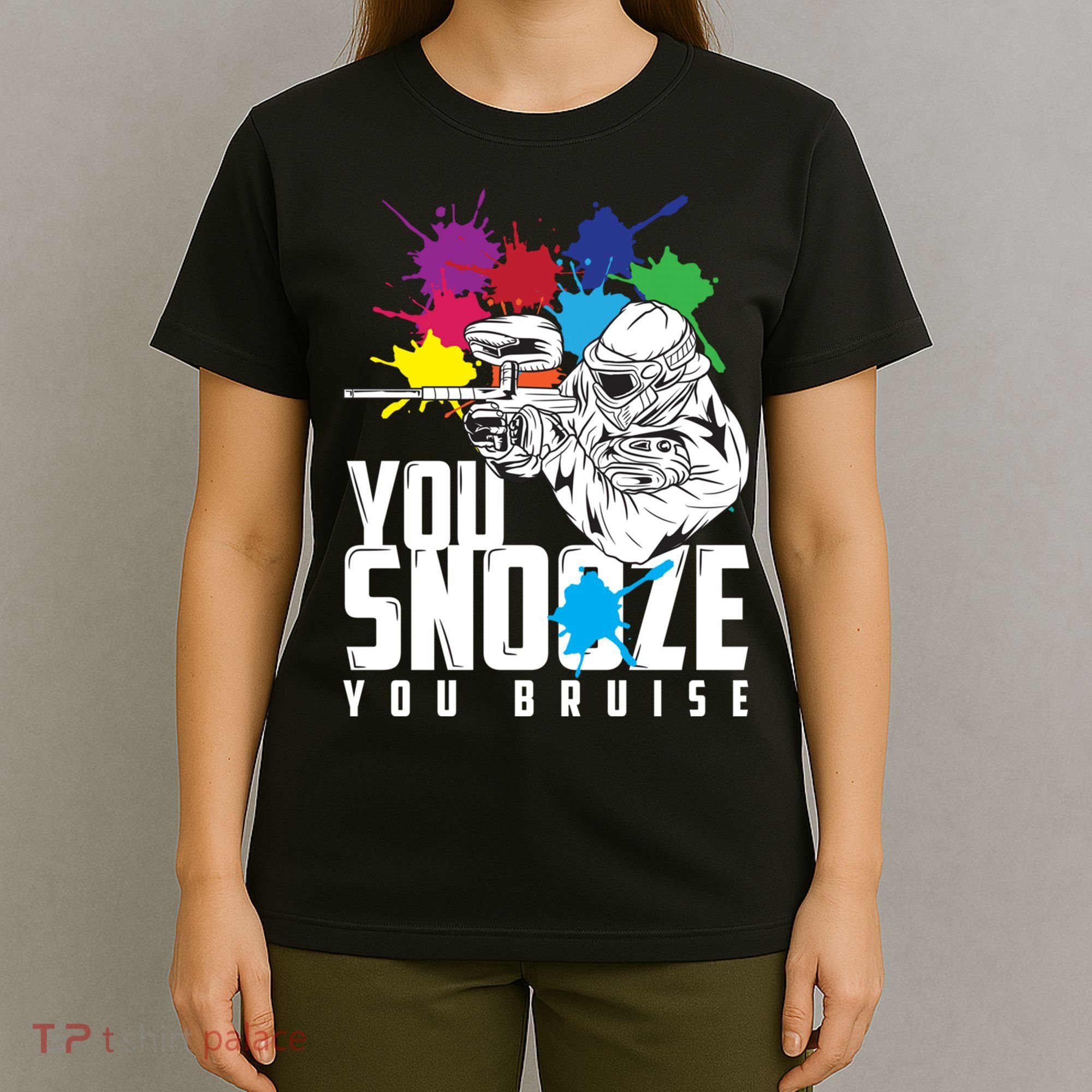 You Snooze You Bruise Funny Paintball Gift T-Shirt