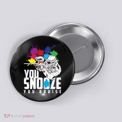 You Snooze You Bruise Funny Paintball Gift Button