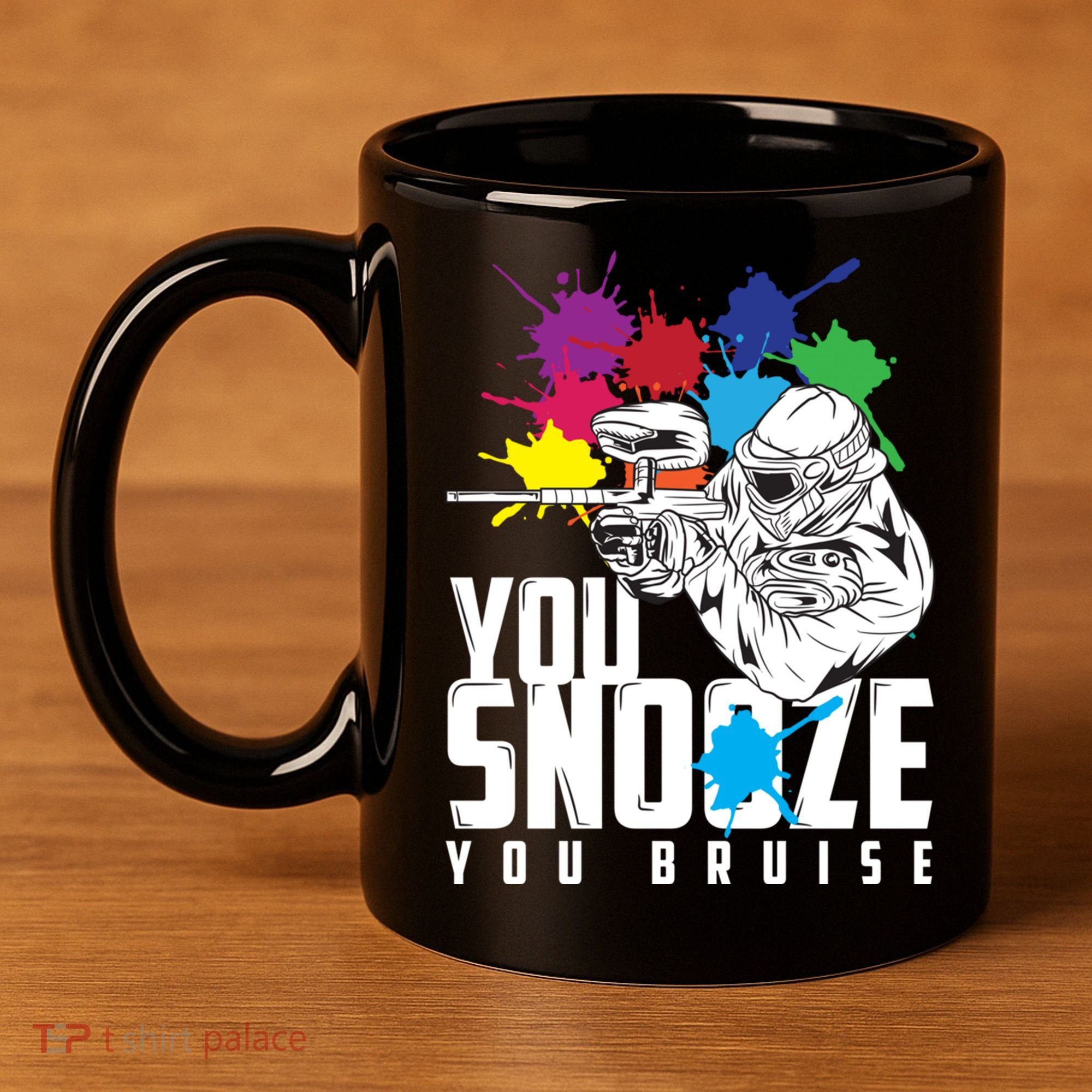 You Snooze You Bruise Funny Paintball Gift 11oz C Handle Ceramic Mug