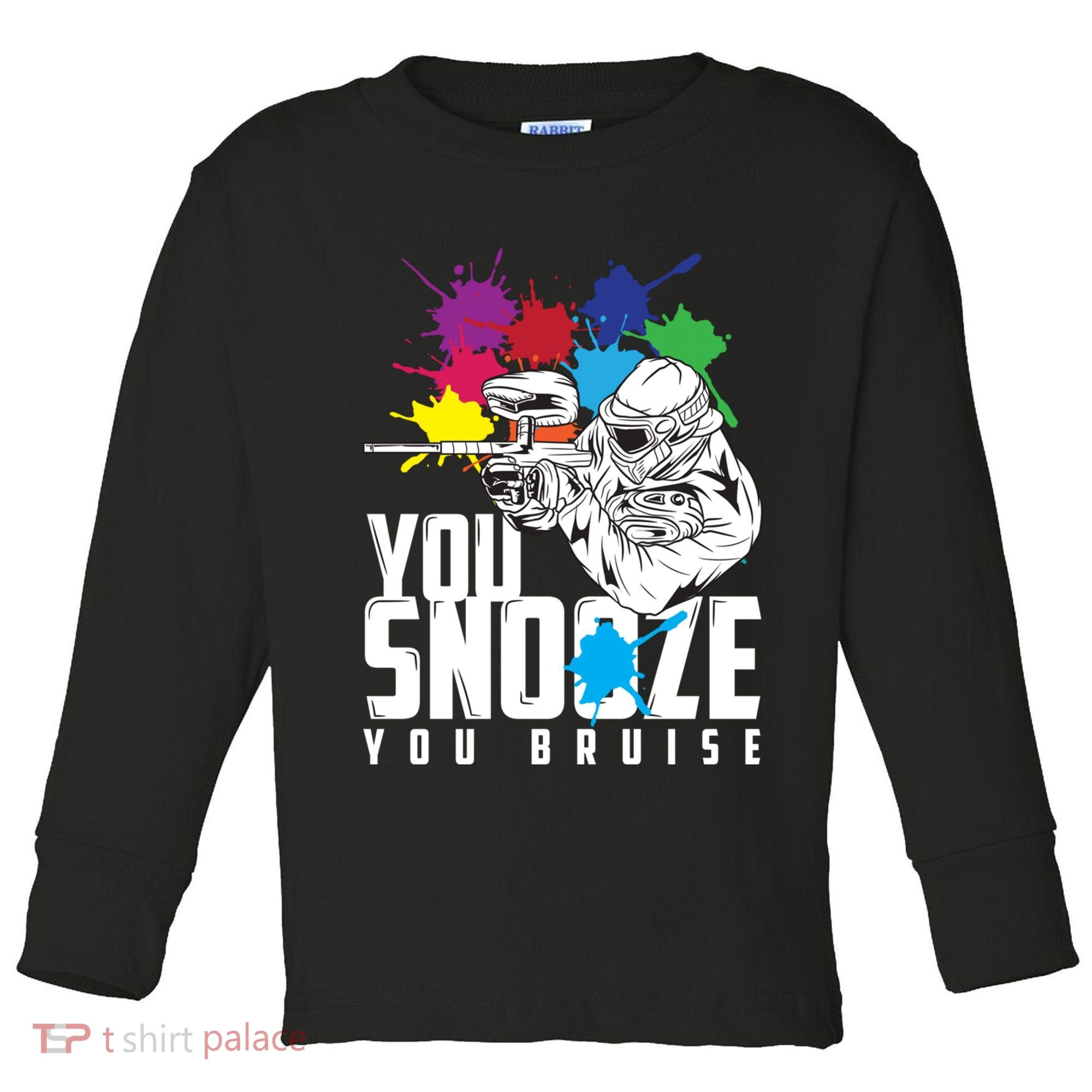 You Snooze You Bruise Funny Paintball Gift Toddler Long Sleeve Shirt