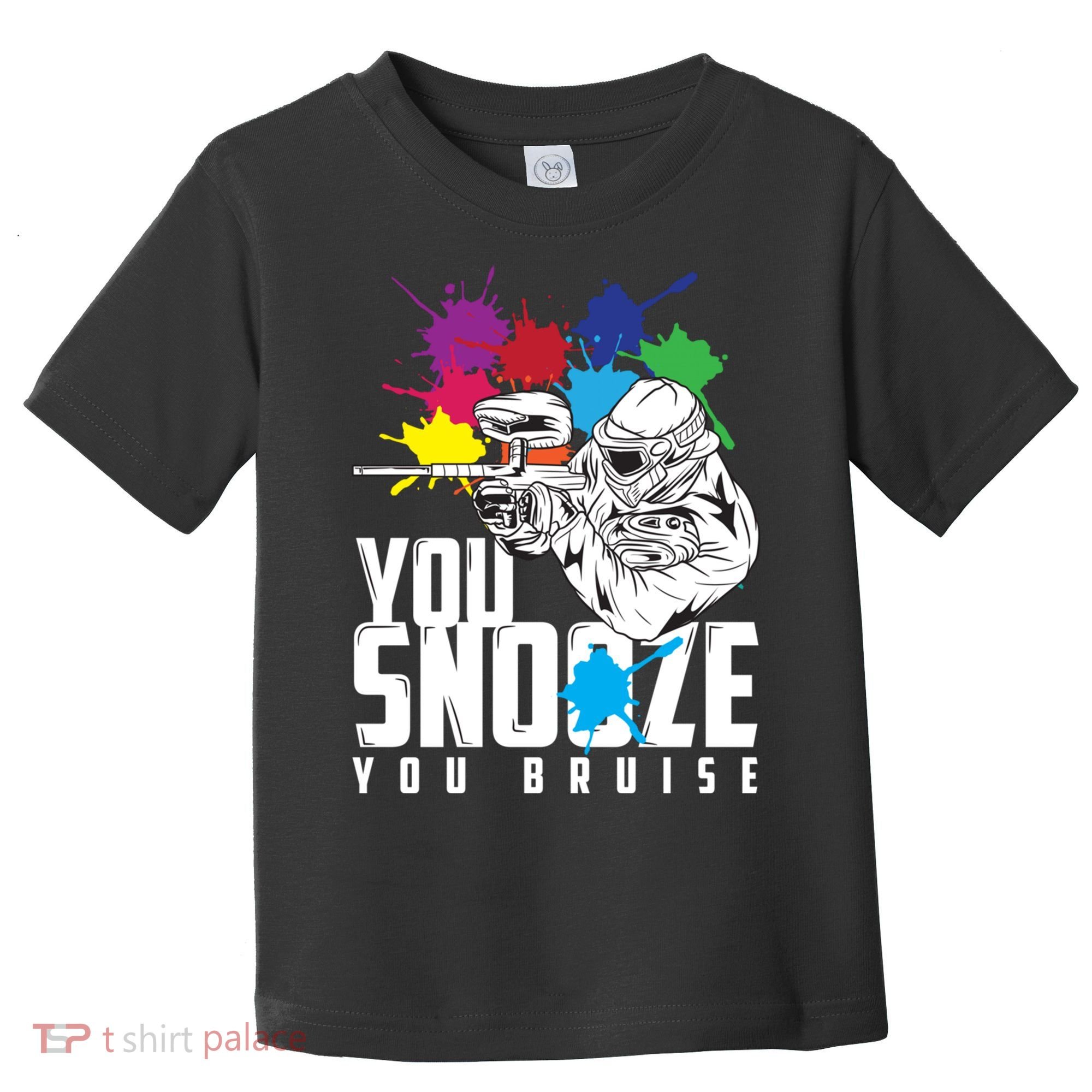 You Snooze You Bruise Funny Paintball Gift Toddler T-Shirt