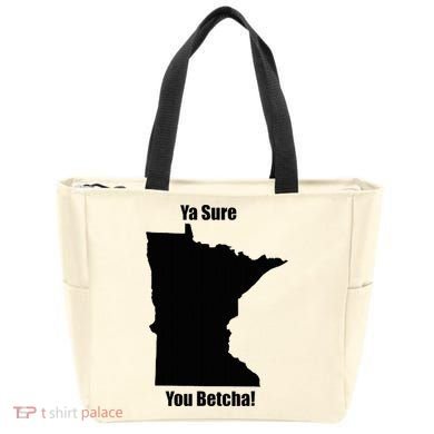 Ya Sure You Betcha! Minnesota Tote Bag