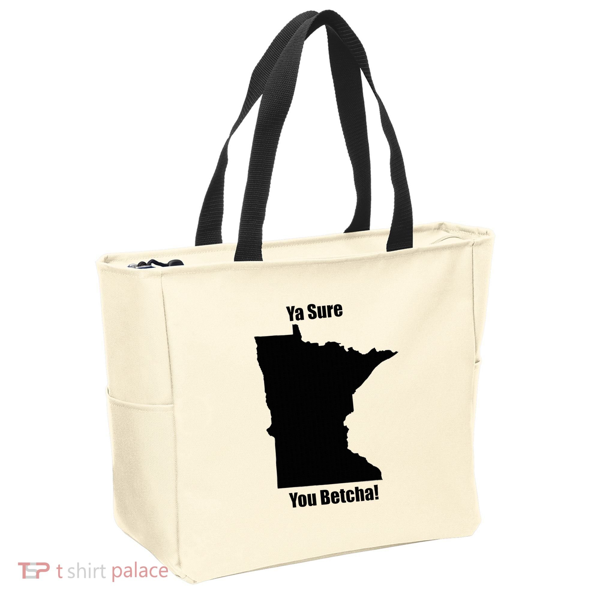 Ya Sure You Betcha! Minnesota Tote Bag