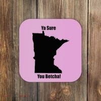 Ya Sure You Betcha! Minnesota Coaster thumb 0