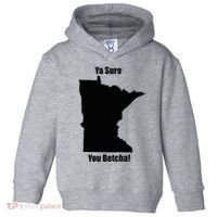 Ya Sure You Betcha! Minnesota Toddler Hoodie thumb 0