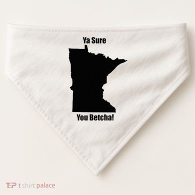 Ya Sure You Betcha! Minnesota USA-Made Doggie Bandana