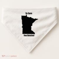 Ya Sure You Betcha! Minnesota USA-Made Doggie Bandana thumb 0