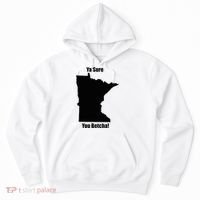 Ya Sure You Betcha! Minnesota Hoodie thumb 0