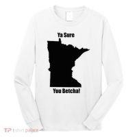 Ya Sure You Betcha! Minnesota Long Sleeve Shirt thumb 0