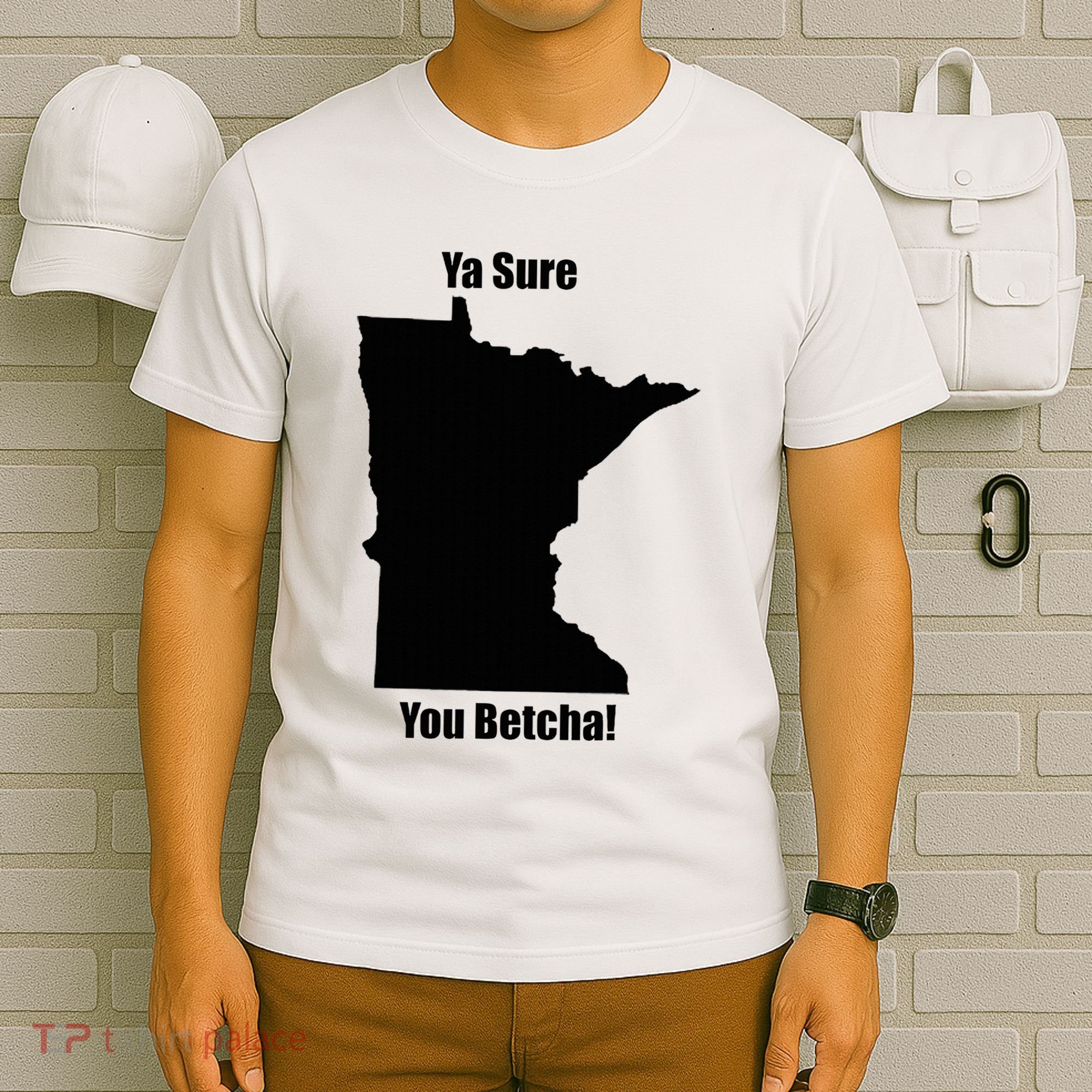 Ya Sure You Betcha! Minnesota T-Shirt