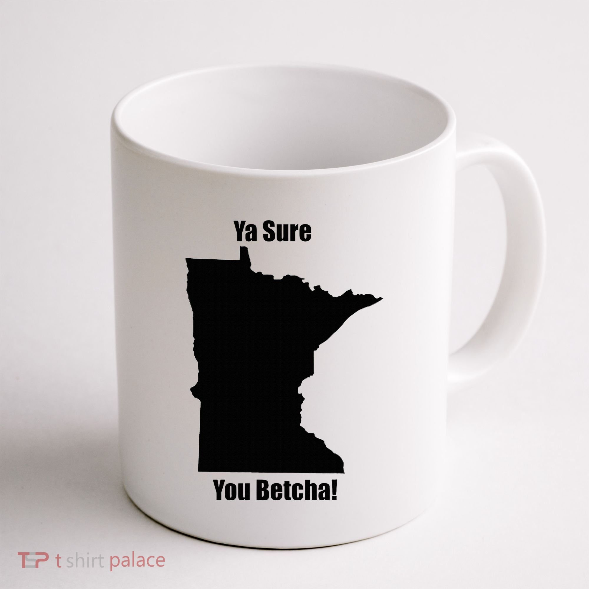 Ya Sure You Betcha! Minnesota Coffee Mug