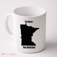 Ya Sure You Betcha! Minnesota Coffee Mug thumb 0