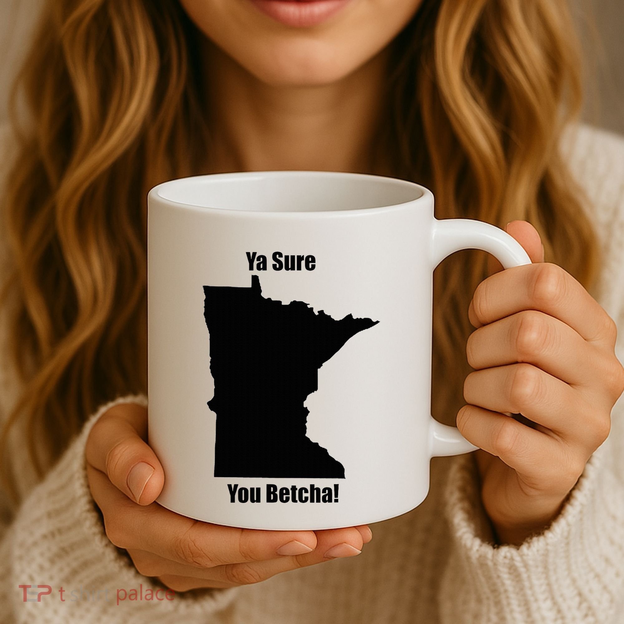 Ya Sure You Betcha! Minnesota Coffee Mug