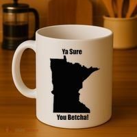 Ya Sure You Betcha! Minnesota Coffee Mug thumb 4