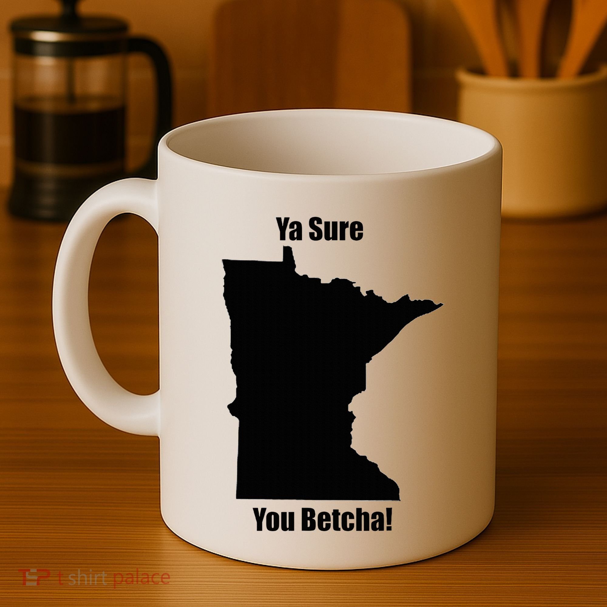 Ya Sure You Betcha! Minnesota Coffee Mug