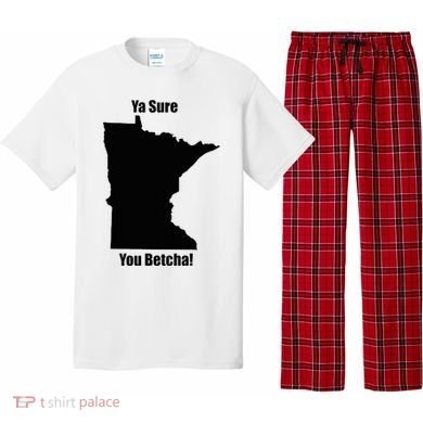 Ya Sure You Betcha! Minnesota Pajama Set