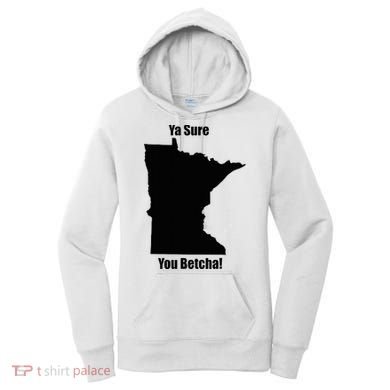 Ya Sure You Betcha! Minnesota Women's Hoodie