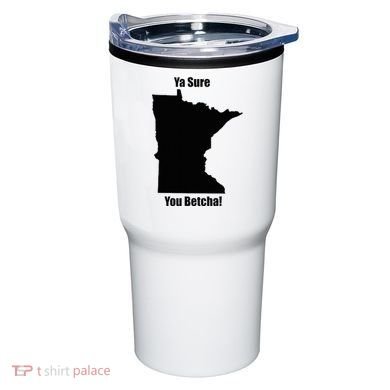 Ya Sure You Betcha! Minnesota Tumbler