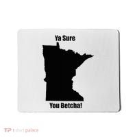 Ya Sure You Betcha! Minnesota Mousepad thumb 0