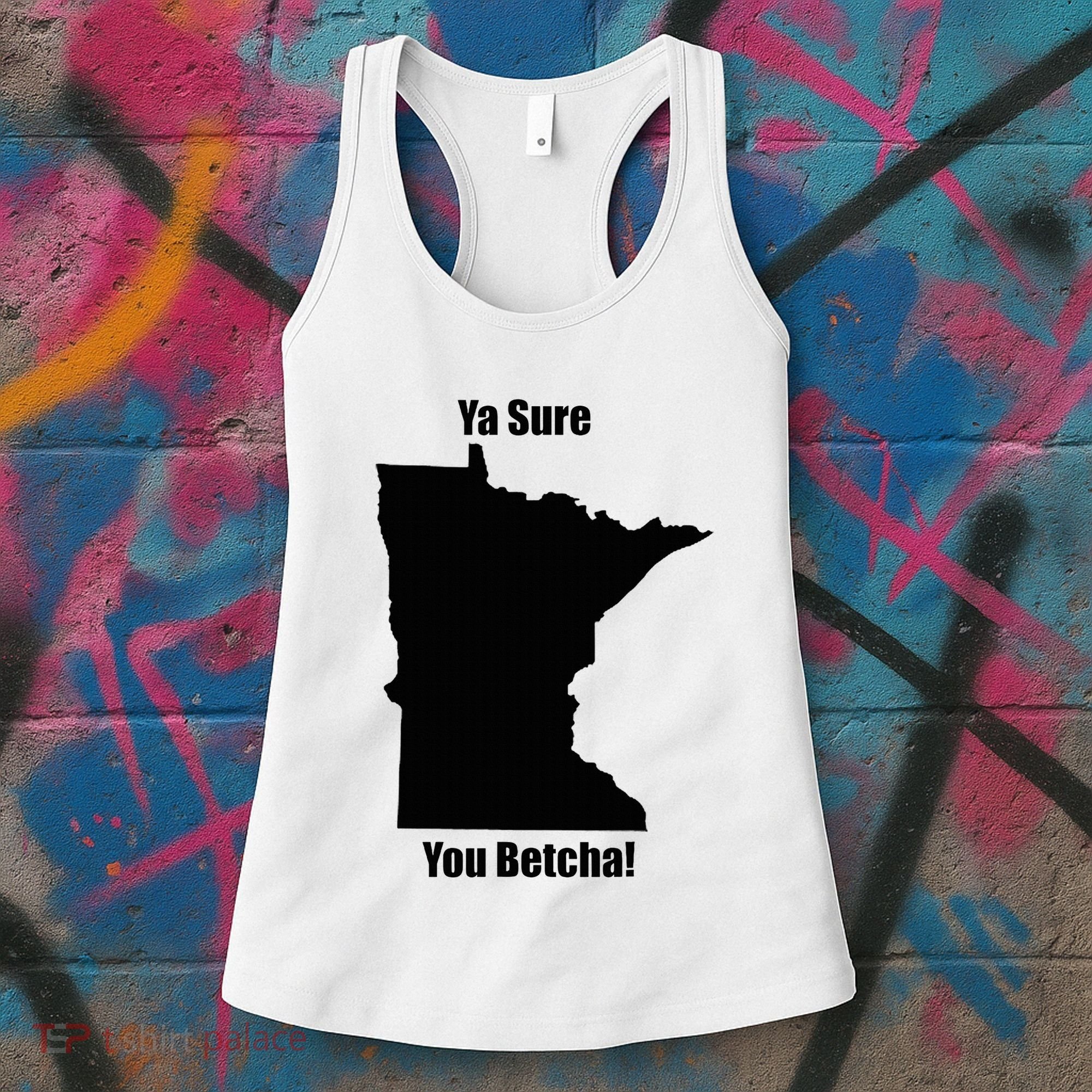 Ya Sure You Betcha! Minnesota Women's Tank Top