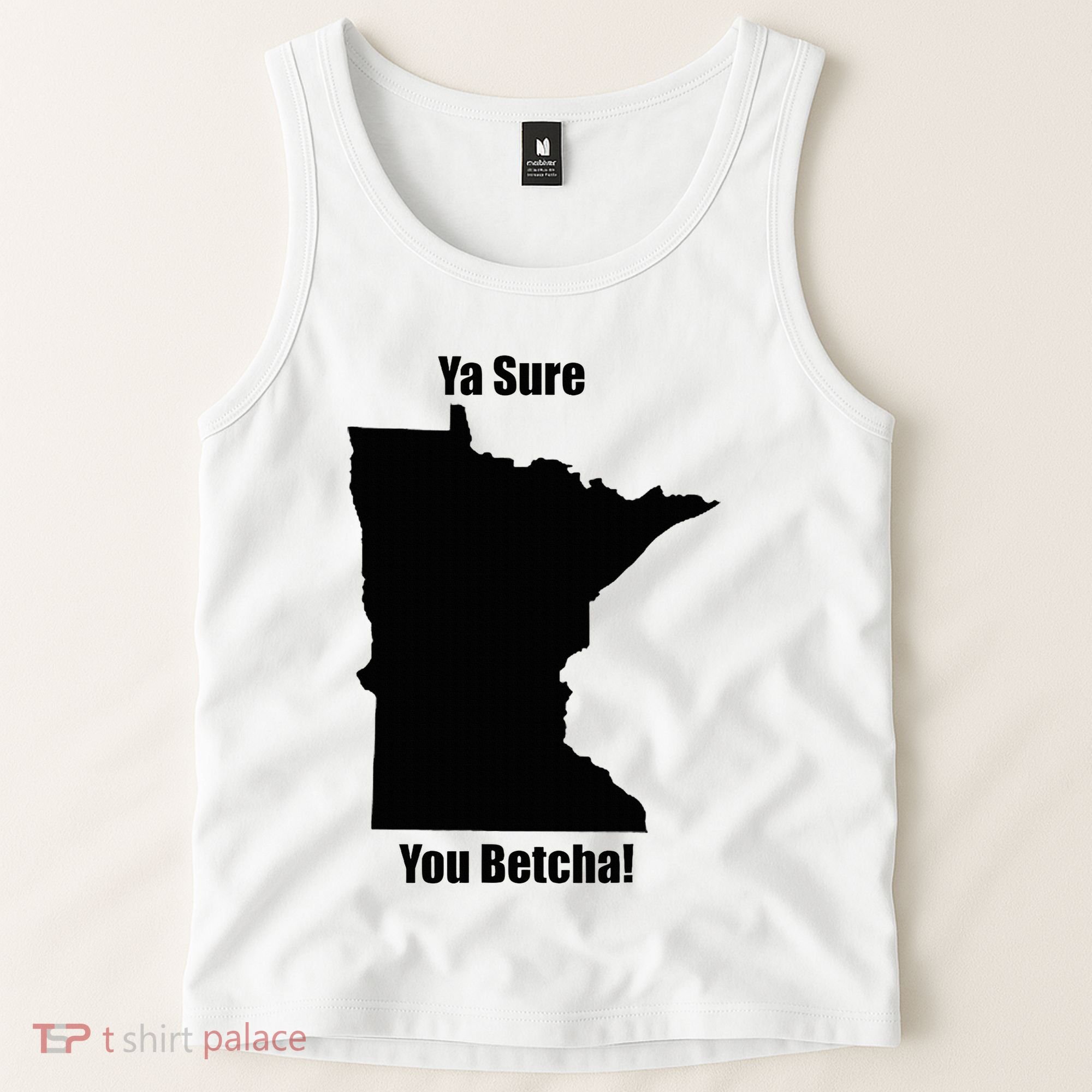 Ya Sure You Betcha! Minnesota Tank Top