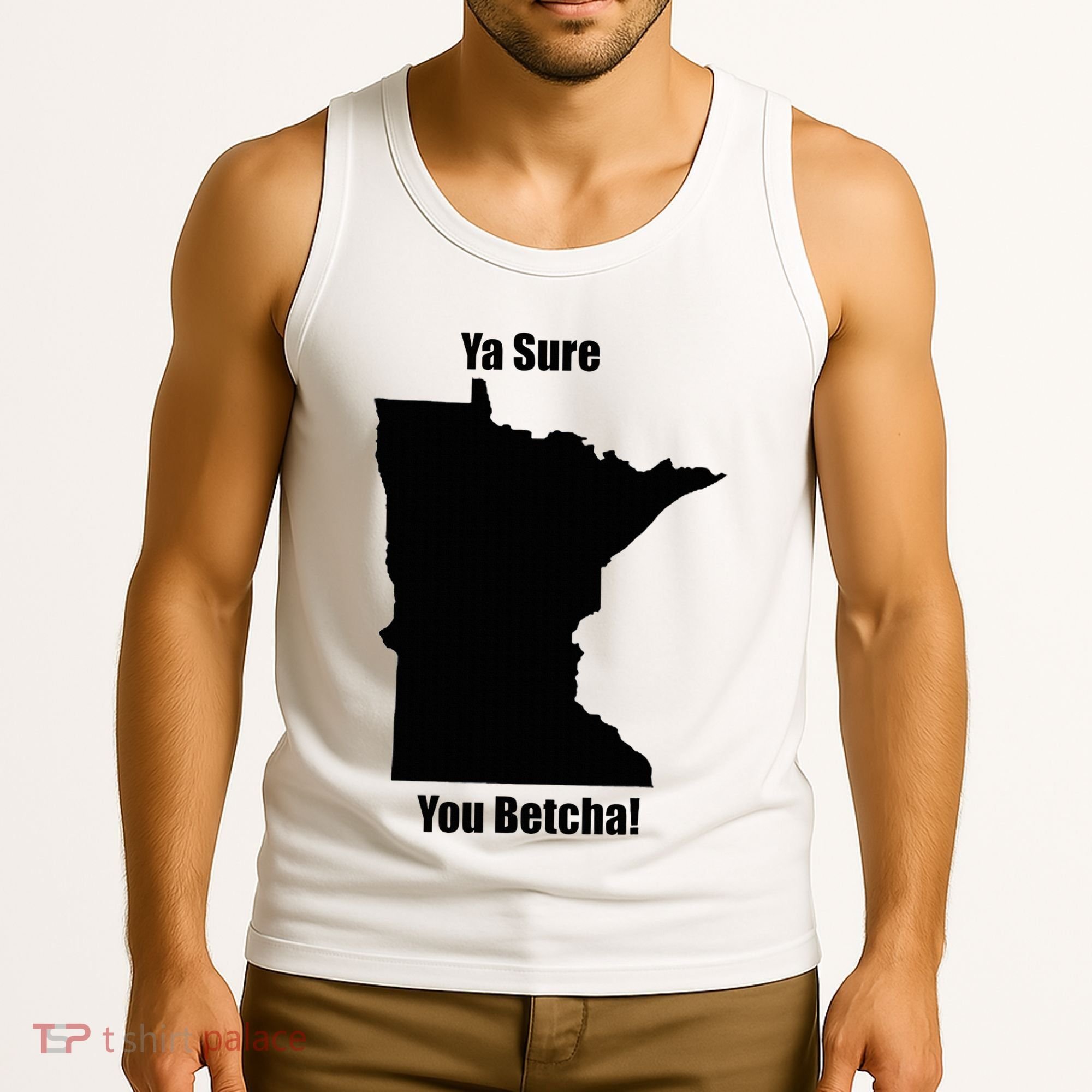 Ya Sure You Betcha! Minnesota Tank Top