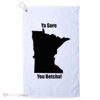 Ya Sure You Betcha! Minnesota Golf Towel thumb 0