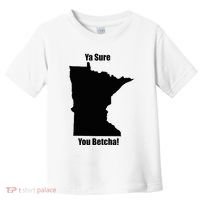Ya Sure You Betcha! Minnesota Toddler T-Shirt thumb 0