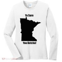 Ya Sure You Betcha! Minnesota Women's Long Sleeve Shirt thumb 0